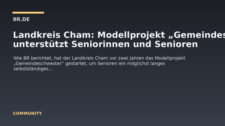 Landkreis Cham: Modellprojekt „Gemeindeschwester“ unterstützt Seniorinnen und Senioren
