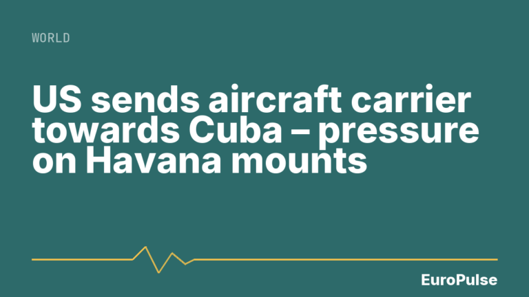 US sends aircraft carrier towards Cuba – pressure on Havana mounts