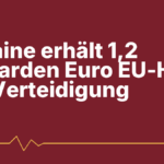 Ukraine erhält 1,2 Milliarden Euro EU-Hilfe für Verteidigung