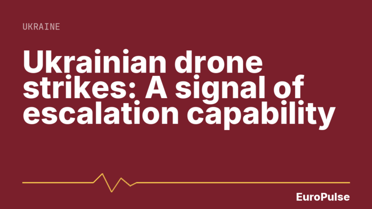 Ukrainian drone strikes: A signal of escalation capability