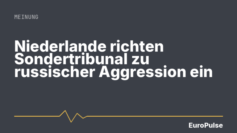 Niederlande richten Sondertribunal zu russischer Aggression ein