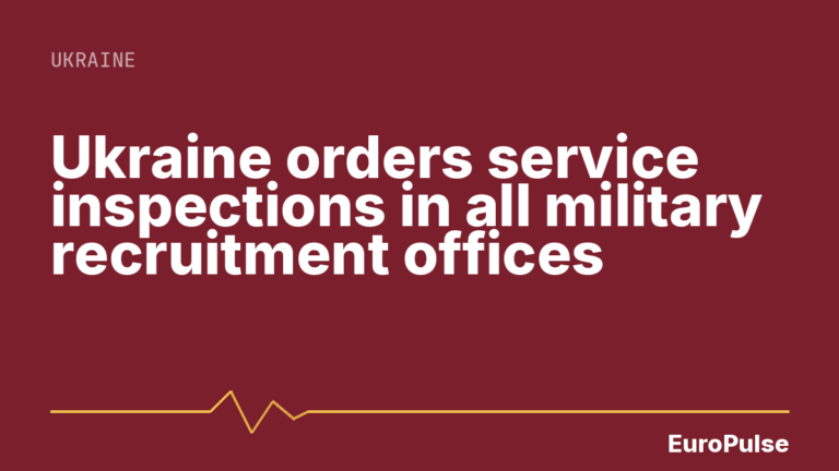 Ukraine orders service inspections in all military recruitment offices