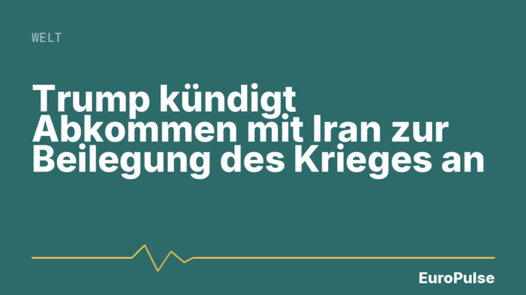 Trump kündigt Abkommen mit Iran zur Beilegung des Krieges an