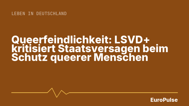 Queerfeindlichkeit: LSVD+ kritisiert Staatsversagen beim Schutz queerer Menschen