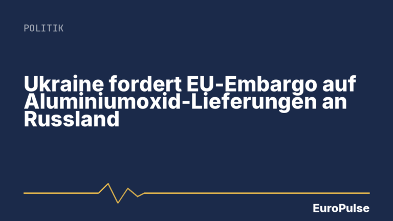 Ukraine fordert EU-Embargo auf Aluminiumoxid-Lieferungen an Russland