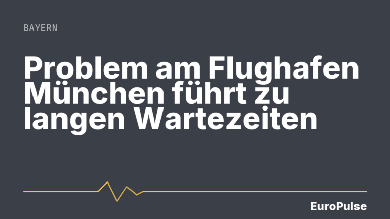 Problem am Flughafen München führt zu langen Wartezeiten