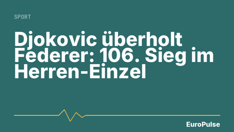 Djokovic überholt Federer: 106. Sieg im Herren-Einzel