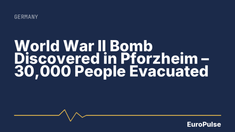 World War II Bomb Discovered in Pforzheim – 30,000 People Evacuated