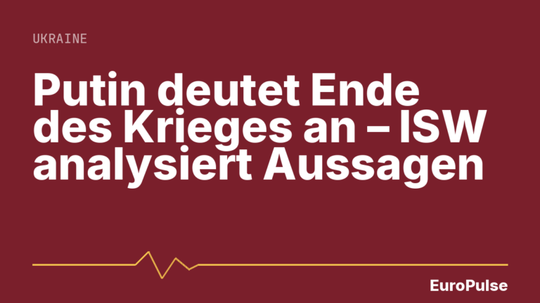 Putin deutet Ende des Krieges an – ISW analysiert Aussagen