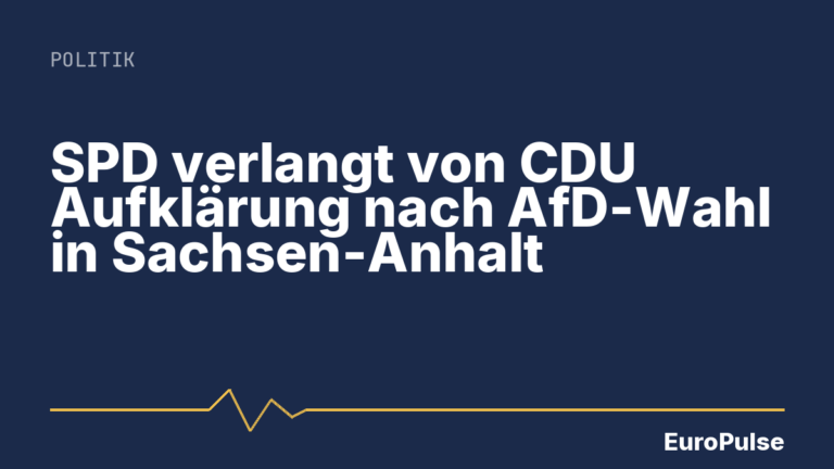 SPD verlangt von CDU Aufklärung nach AfD-Wahl in Sachsen-Anhalt