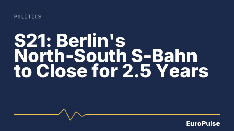 S21: Berlin’s North-South S-Bahn to Close for 2.5 Years