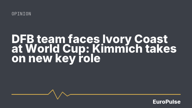 DFB team faces Ivory Coast at World Cup: Kimmich takes on new key role