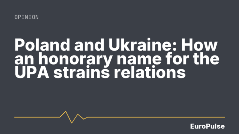 Poland and Ukraine: How an honorary name for the UPA strains relations