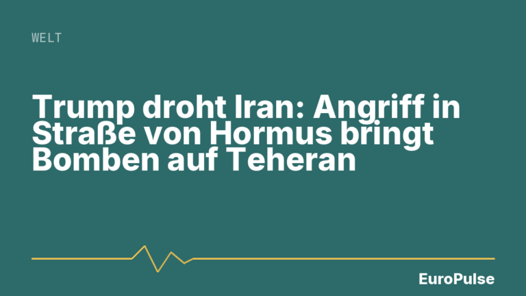 Trump droht Iran: Angriff in Straße von Hormus bringt Bomben auf Teheran