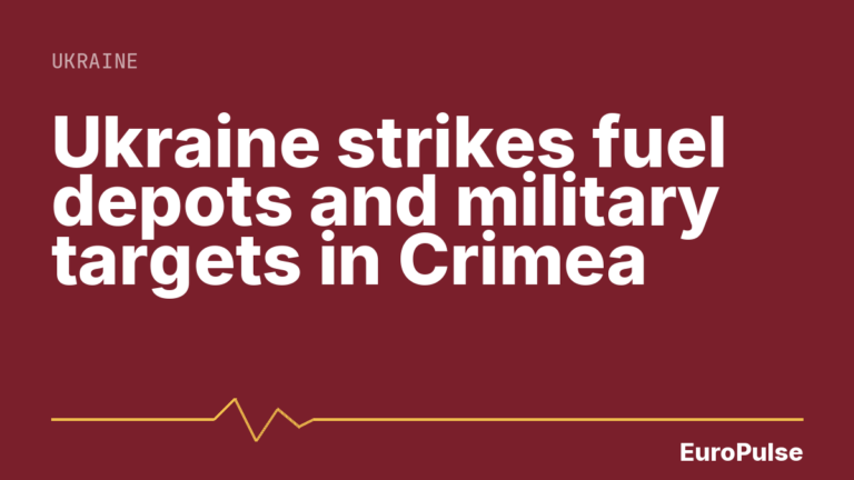 Ukraine strikes fuel depots and military targets in Crimea