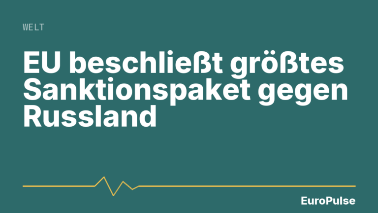 EU beschließt größtes Sanktionspaket gegen Russland