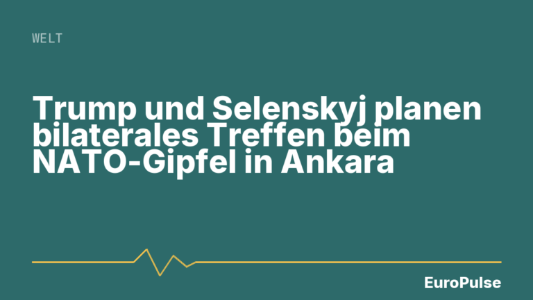 Trump und Selenskyj planen bilaterales Treffen beim NATO-Gipfel in Ankara