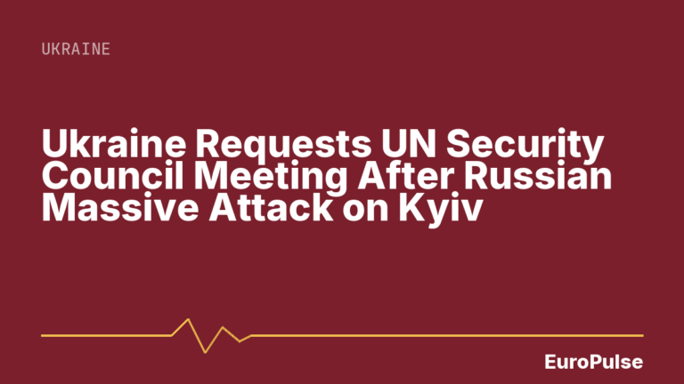 Ukraine Requests UN Security Council Meeting After Russian Massive Attack on Kyiv