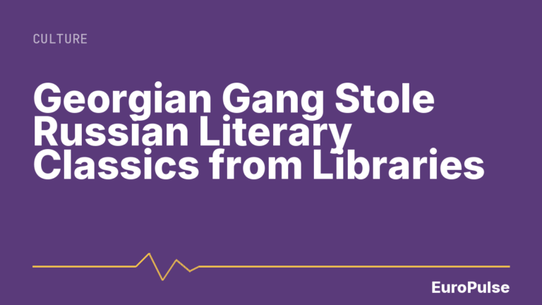 Georgian Gang Stole Russian Literary Classics from Libraries