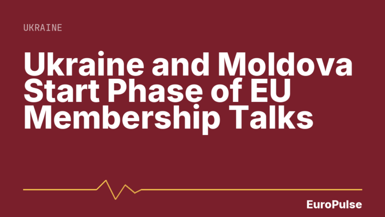 Ukraine and Moldova Start Phase of EU Membership Talks