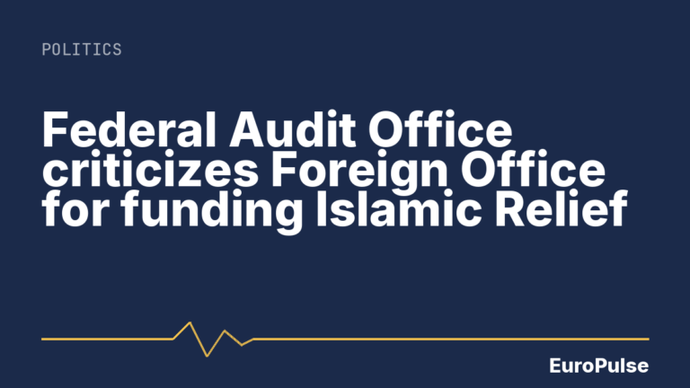 Federal Audit Office criticizes Foreign Office for funding Islamic Relief
