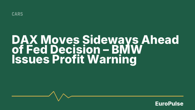 DAX Moves Sideways Ahead of Fed Decision – BMW Issues Profit Warning