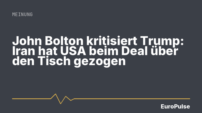 John Bolton kritisiert Trump: Iran hat USA beim Deal über den Tisch gezogen