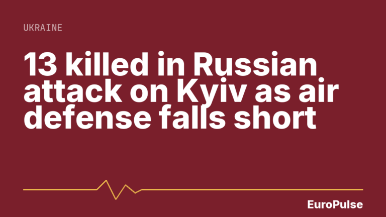 13 killed in Russian attack on Kyiv as air defense falls short