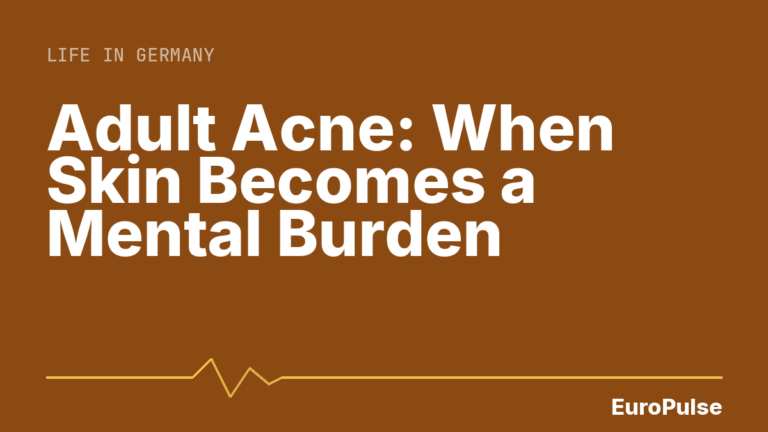 Adult Acne: When Skin Becomes a Mental Burden