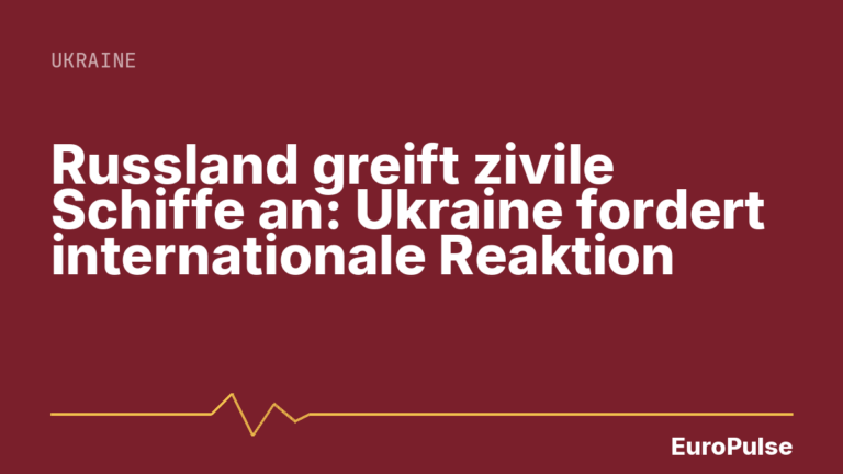 Russland greift zivile Schiffe an: Ukraine fordert internationale Reaktion