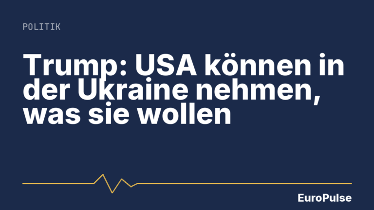 Trump: USA können in der Ukraine nehmen, was sie wollen
