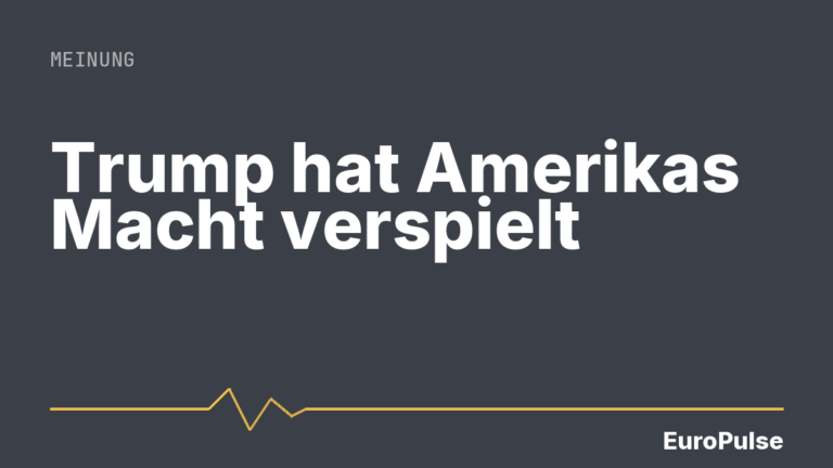Trump hat Amerikas Macht verspielt