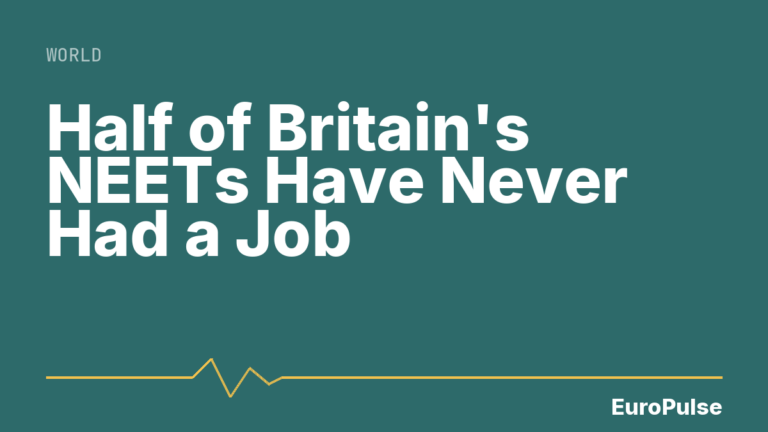 Half of Britain’s NEETs Have Never Had a Job