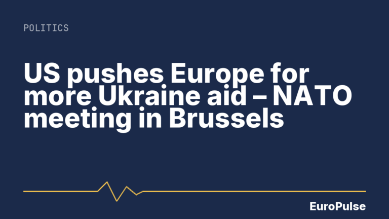 US pushes Europe for more Ukraine aid – NATO meeting in Brussels