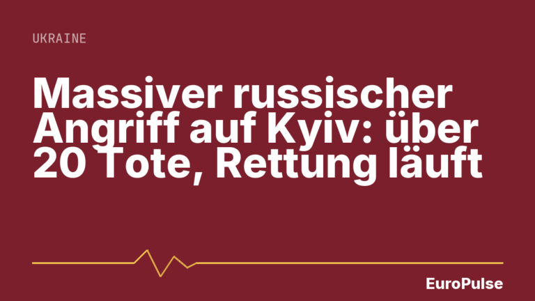 Massiver russischer Angriff auf Kyiv: über 20 Tote, Rettung läuft