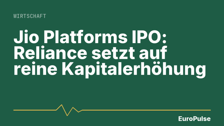 Jio Platforms IPO: Reliance setzt auf reine Kapitalerhöhung