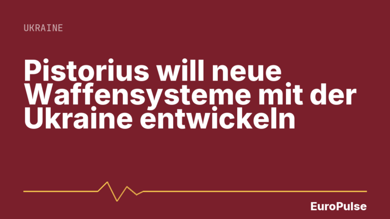 Pistorius will neue Waffensysteme mit der Ukraine entwickeln