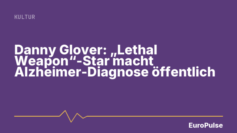 Danny Glover: „Lethal Weapon“-Star macht Alzheimer-Diagnose öffentlich