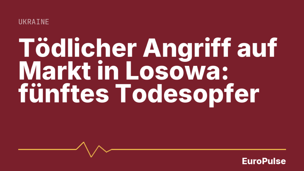 Tödlicher Angriff auf Markt in Losowa: fünftes Todesopfer