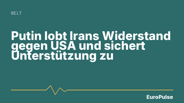 Putin lobt Irans Widerstand gegen USA und sichert Unterstützung zu