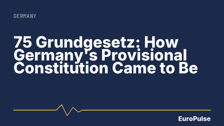 75 Grundgesetz: How Germany’s Provisional Constitution Came to Be