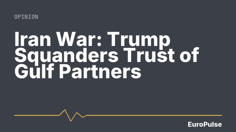 Iran War: Trump Squanders Trust of Gulf Partners
