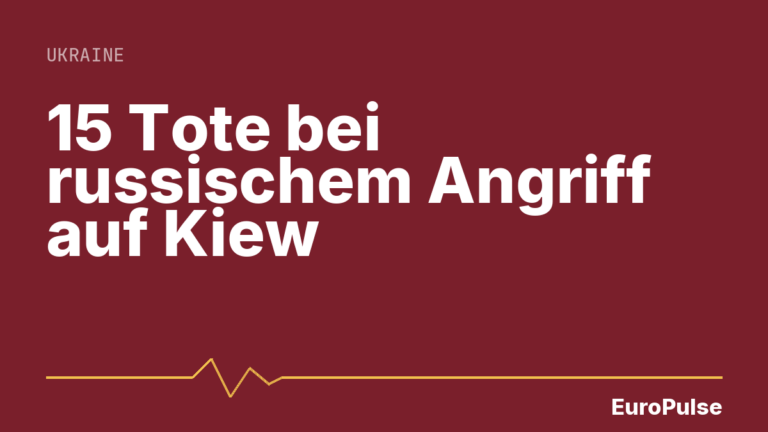 15 Tote bei russischem Angriff auf Kiew