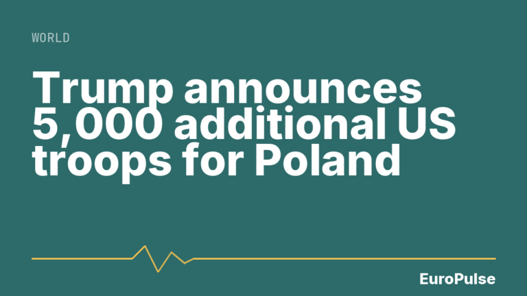 Trump announces 5,000 additional US troops for Poland