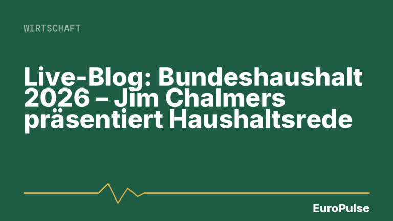 Live-Blog: Bundeshaushalt 2026 – Jim Chalmers präsentiert Haushaltsrede