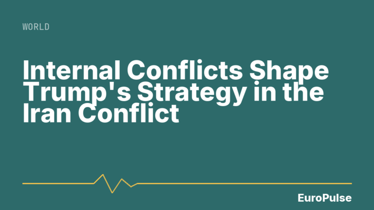 Internal Conflicts Shape Trump’s Strategy in the Iran Conflict