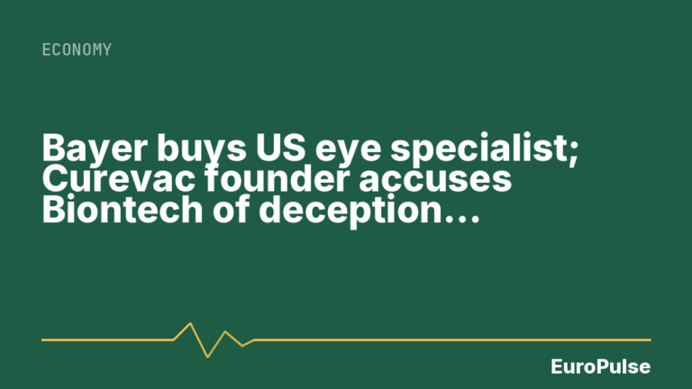 Bayer buys US eye specialist; Curevac founder accuses Biontech of deception; Gamestop makes takeover bid for eBay