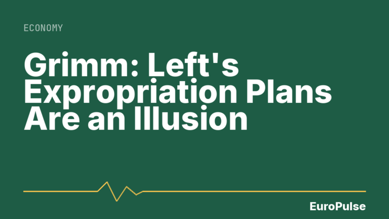 Grimm: Left’s Expropriation Plans Are an Illusion