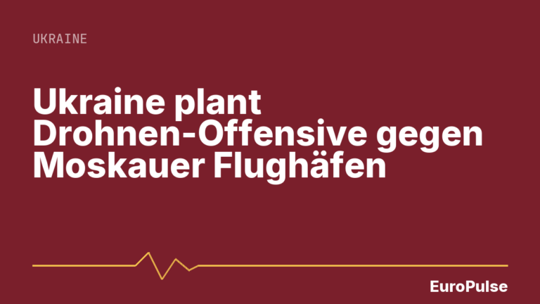 Ukraine plant Drohnen-Offensive gegen Moskauer Flughäfen