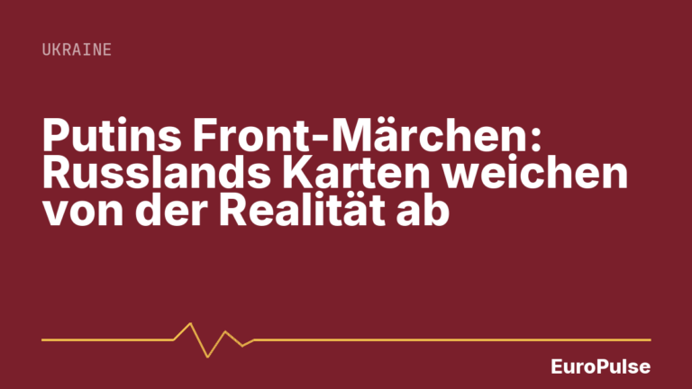 Putins Front-Märchen: Russlands Karten weichen von der Realität ab